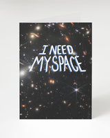 I Need My Space Greeting Card